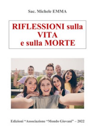 Riflessioni sulla vita e sulla morte Michele Emma