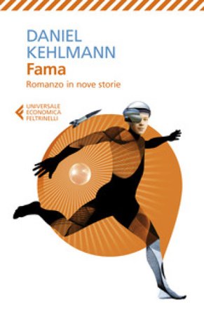 Fama. Romanzo in nove storie Daniel Kehlmann
