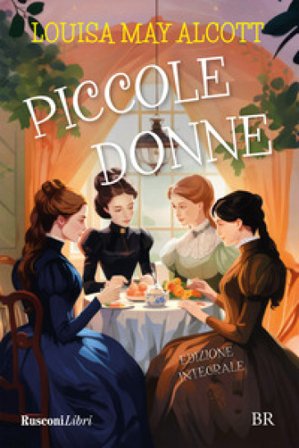 Piccole donne. Ediz. integrale Louisa May Alcott