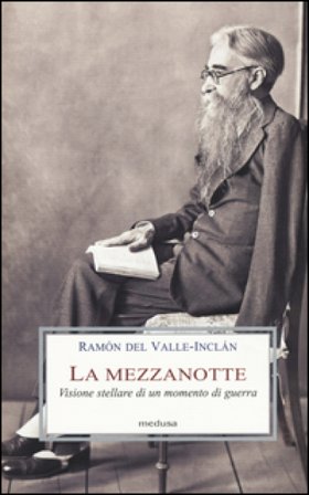 La mezzanotte. Visione stellare di un momento di guerra Ramón del Valle-Inclán