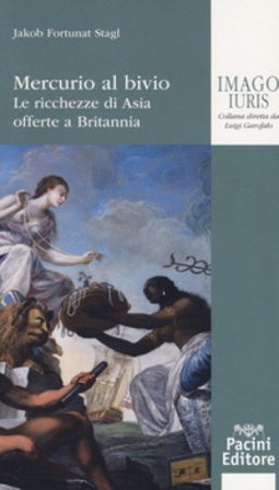 Mercurio al bivio. Le ricchezze di Asia offerte a Britannia Jakob Fortunat Stagl