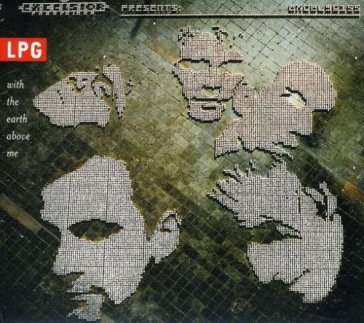 With the earth above me.. LPG