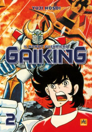 Gaiking. Il robot guerriero. Vol. 2 Yuji Hosui