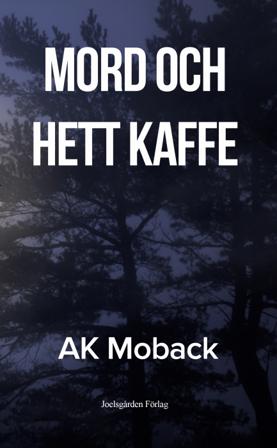 Mord och hett kaffe - Bok av A-K. M. Moback - Häfte