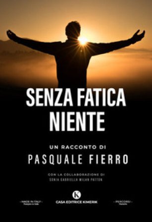 Senza fatica niente Pasquale Fierro