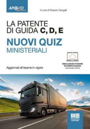 La patente di guida C, D, E. Nuovi quiz ministeriali. Con esercitazioni. Con simulazioni d'esame