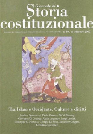Giornale di storia costituzionale. Semestrale del laboratorio di storia costituzionale «Antoine Barnave» (secondo semestre 2005). Vol. 10: Tra Islam e
