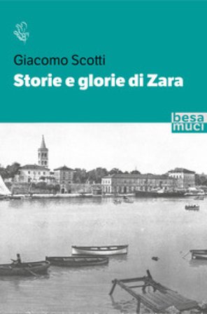 Storie e glorie di Zara Giacomo Scotti