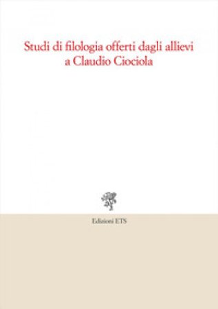Studi di filologia offerti dagli allievi a Claudio Ciociola