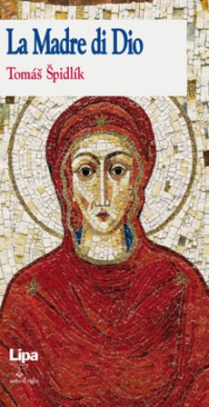 La madre di Dio Tomas Spidlik