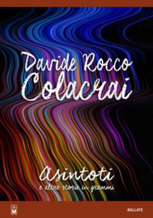 Asintoti e altre storie in grammi Davide Rocco Colacrai