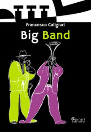 Big band. Con CD-Audio Francesco Caligiuri