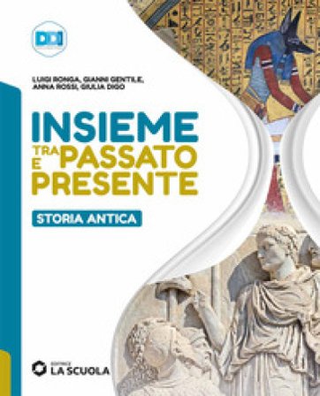 Insieme tra passato e presente. Storia antica. Per la Scuola media. Con e-book. Con espansione online Gianni Gentile