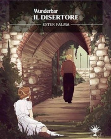 Il disertore. Wunderbar Ester Palma
