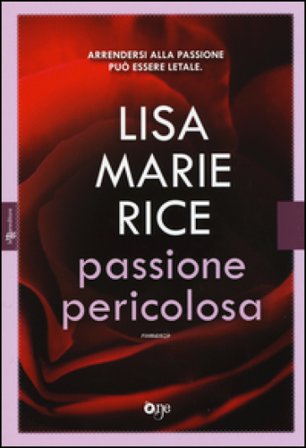 Passione pericolosa Lisa Marie Rice