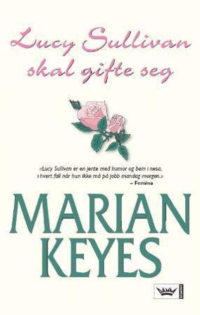 Lucy Sullivan skal gifte seg - Bok av Marian Keyes - Hardback