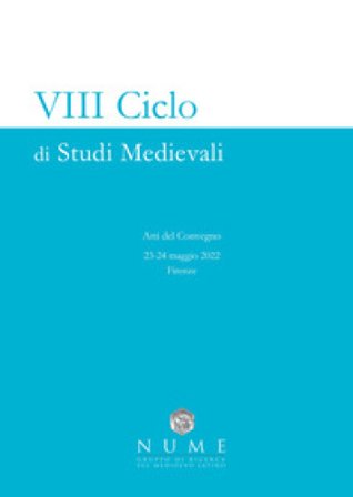 8o ciclo di studi medievali. Atti del Convegno (Firenze, 23-24 maggio 2022)