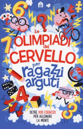 Le olimpiadi del cervello per ragazzi arguti Gareth Moore