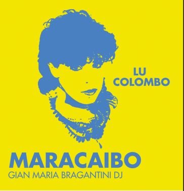 Maracaibo (140 gr. 12" vinile giallo tra Lu Colombo