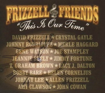 This is our time DAVID FRIZZELL & FRI