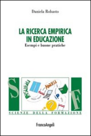 La ricerca empirica in educazione. Esempi e buone pratiche Daniela Robasto
