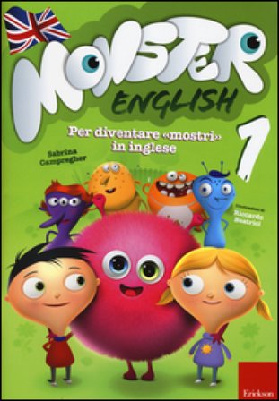 Monster english. Per diventare «mostri» in inglese. Con adesivi. Vol. 1 Sabrina Campregher
