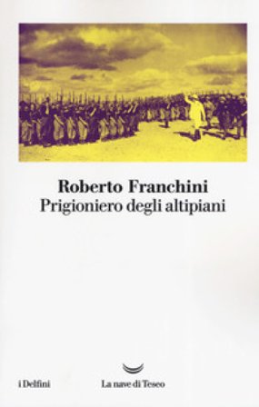 Prigioniero degli altipiani Roberto Franchini