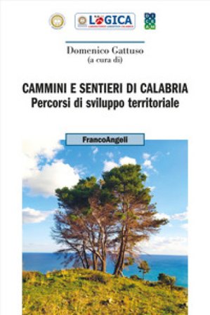 Cammini e sentieri di Calabria. Percorsi di sviluppo territoriale