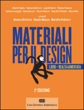 Materiali per il design. Introduzione ai materiali e alle loro proprietà. Con Contenuto digitale (fornito elettronicamente) Barbara Del Curto