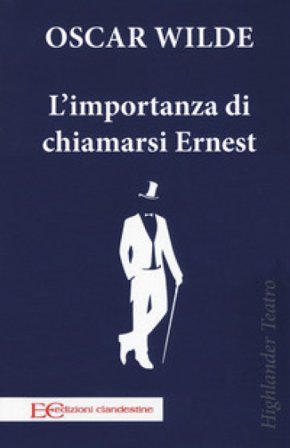 L'importanza di chiamarsi Ernest Oscar Wilde