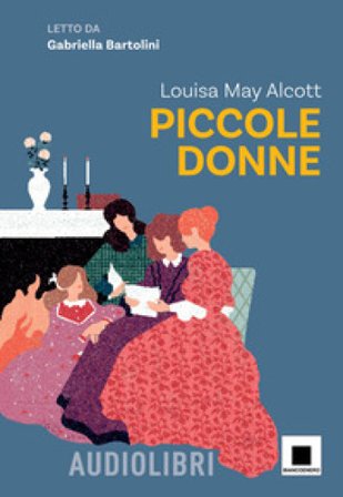 Piccole donne letto da Gabriella Bartolini. Con espansione online Louisa May Alcott