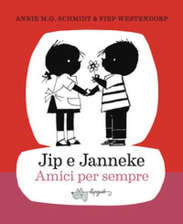 Jip e Janneke. Amici per sempre Annie M. G. Schmidt