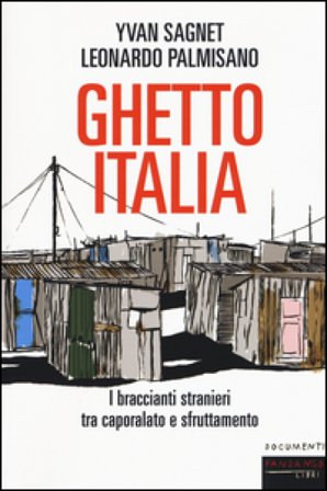 Ghetto Italia. I braccianti stranieri tra caporalato e sfruttamento Yvan Sagnet