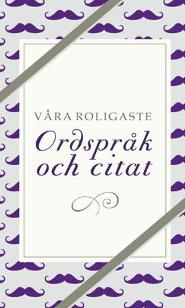 Våra roligaste ordspråk och citat - Bok - Kartonnage