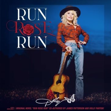 Run rose run Dolly Parton