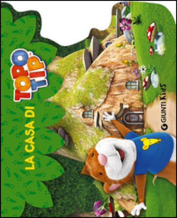 La casa di Topo Tip Valentina Mazzola