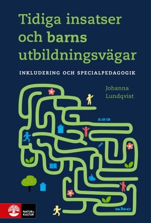 Tidiga insatser och barns utbildningsvägar, ISBN: 9789127819115