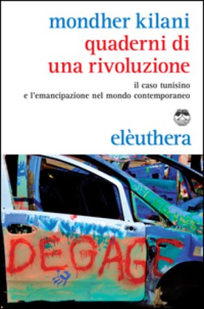 Quaderni di una rivoluzione. Il caso tunisino e il mutamento sociale nel mondo contemporaneo Mondher Kilani