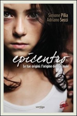Epicentro. Le tue origini: le origini del tuo male Simone Pilia