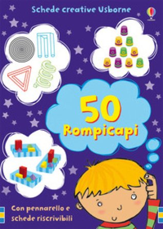 Cinquanta rompicapi. Ediz. illustrata. Con pennarello Lucy Bowman