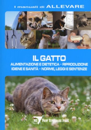 Il gatto. Alimentazione e dietetica. Riproduzione igiene e sanità, norme, leggi e sentenze Gabriella Battiato