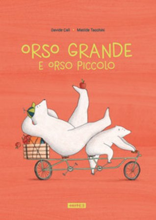 Orso grande e orso piccolo. Ediz. illustrata Davide Calì