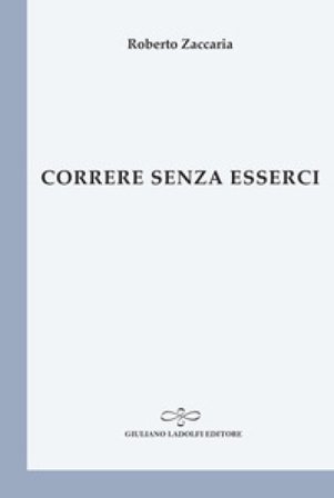 Correre senza esserci Roberto Zaccaria
