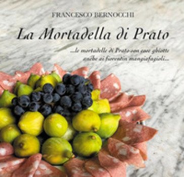La mortadella di Prato Francesco Bernocchi
