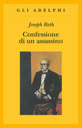 Confessione di un assassino raccontata in una notte Joseph Roth