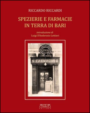 Spezierie e farmacie in terra di Bari Riccardo Riccardi