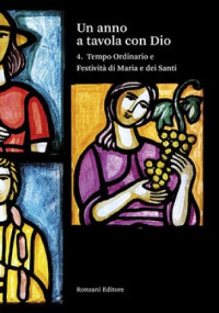 Un anno a tavola con Dio. Vol. 4: Tempo ordinario e festività di Maria e dei santi