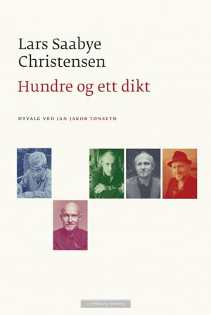 Hundre og ett dikt - Bok av Lars Saabye Christensen - Hardback