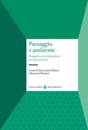 Paesaggio e ambiente. Prospettive multidisciplinari per la governance