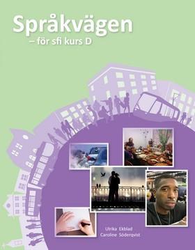 Språkvägen sfi D Elevbok - Bok av Ulrika Ekblad & Caroline Söderqvist - Häfte